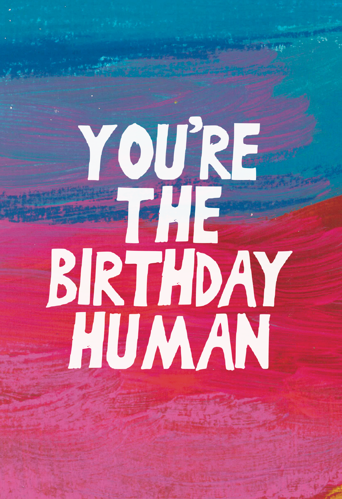 Birthday Card - You're the birthday human!