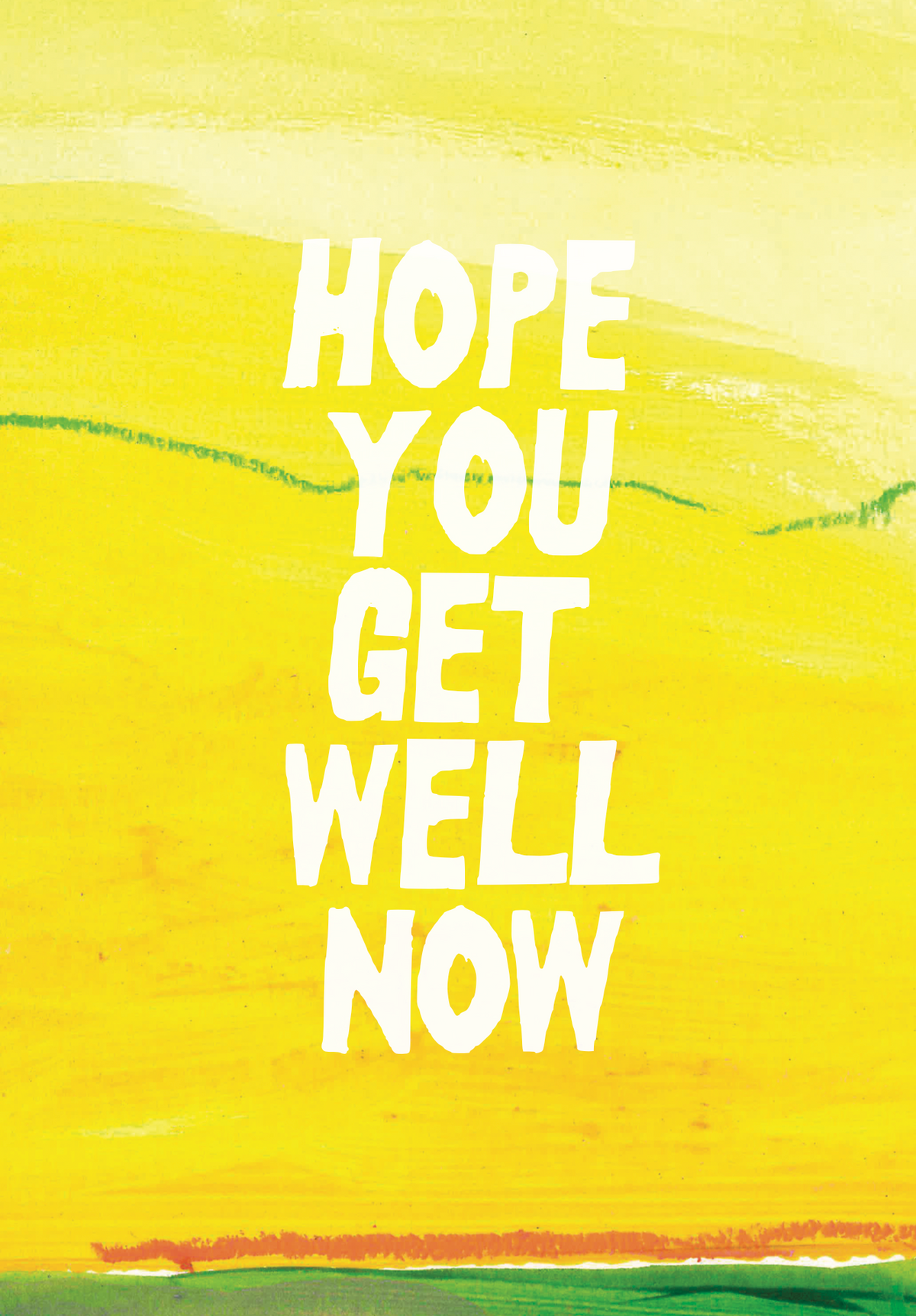 Get well card - Hope you get well now!